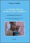 La nostra regina Maria SS. del Carmelo, la patrona di Carvia (VV). Dalla spaventosa tempesta alla grande e sincera devozione di Caria verso la �Stella del Mare�