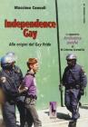 Independence gay. Alle origini del Gay pride