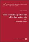 Dalla comunit� particolare all'ordine universale. I paradigmi storici