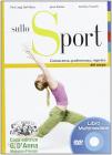 Sullo sport. Conoscenza, padronanza e rispetto del corpo. Per le Scuole superiori. DVD-ROM