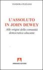 L' assoluto in John Dewey. Alle origini della comunit� democratica educante
