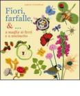 Fiori, farfalle &... a maglia ai ferri e a uncinetto