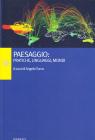 Paesaggio: pratiche, linguaggi, mondi