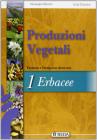 Corso di produzioni vegetali. Tecniche e tecnologie applicate. Vol. unico. Con espansione online. Per gli Ist. tecnici agrari Corso di produzioni vegetali. Tecniche e tecnologie applicate. Vol. unico. Con espansione online. Per gli Ist. tecnici agrari
