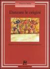 Danzare le origini. Elementi per la danzamovimentoterapia espressiva