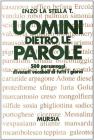 Uomini dietro le parole. 500 personaggi divenuti vocaboli di tutti i giorni