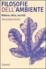 Filosofie dell'ambiente. Natura, etica, societ�
