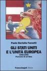 Gli Stati Uniti e l'unit� europea (1940-1950). Percorsi di un'idea