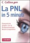 La PNL in 5 minuti La PNL in 5 minuti
