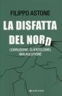 Lega ladrona. Corruzione, clientelismo, malagestione