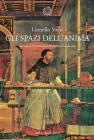 Gli spazi dell'anima. Immagini d'interiorit� nella cultura occidentale