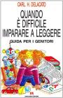 Quando � difficile imparare a leggere. Guida per i genitori