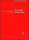 Le verit� della storia. Scritti sull'uso pubblico del passato