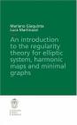 Introduction to the regularity theory for elliptic systems, harmonic maps and minimal graphs (An)
