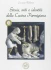 Storia, miti e identit� della cucina parmigiana