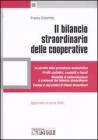 Il bilancio straordinario delle cooperative. La perdita della prevalenza mutualistica. Profili civilistici, contabili e fiscali. Modalit� di determinazione...