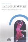 La danza d'autore. Vent'anni di danza contemporanea in Italia La danza d'autore. Vent'anni di danza contemporanea in Italia