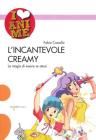 L' incantevole Creamy. La magia di essere se stessi