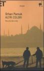 Altri colori. Vita, arte, libri e citt�