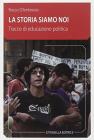 La storia siamo noi. Tracce di educazione politica