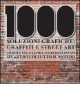 Mille soluzioni grafiche. Graffiti e street art