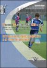 Introduzione al gioco collettivo e al ruolo del portiere. 11 modelli 44 esercitazioni 133 esercizi. Con DVD Introduzione al gioco collettivo e al ruolo del portiere. 11 modelli 44 esercitazioni 133 esercizi. Con DVD