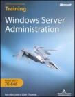 Windows Server Administration. Training kit. Esame MCITP 70-646. Con CD-ROM