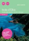 Isola d'Elba. Guida alla natura, storia e itinerari