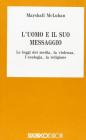 L' uomo e il suo messaggio, le leggi dei media, la violenza, l'ecologia, la religione