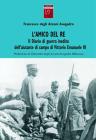 L' amico del re. Il diario di guerra inedito dell'aiutante di campo di Vittorio Emanuele III