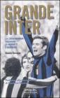 Grande Inter. La leggendaria squadra di Moratti e Herrera