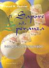 Il sapore della speranza. Guida pratica all'autoguarigione