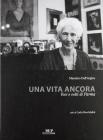 Una vita ancora. Voci e volti di Parma