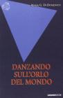 Danzando sull'orlo del mondo