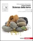 Scienze della Terra. Scienze integrate. Pianeta Terra-La Terra. Un pianeta in evoluzione. Con espansione online. Per le Scuole superiori