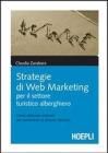 Strategie di web marketing per il settore turistico-alberghiero Strategie di web marketing per il settore turistico-alberghiero