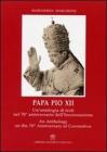 Papa Pio XII. Un'antologia di testi nel 70� anniversario dell'incoronazione. Ediz. italiana e inglese