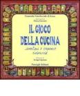 Il gioco della cucina. Divertirsi e imparare cucinando