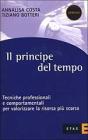 Il principe del tempo. Tecniche professionali e comportamenti per valorizzare la risorsa pi� scarsa