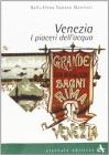Venezia. I piaceri dell'acqua