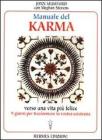 Manuale del karma. Verso una vita pi� felice
