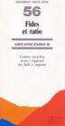 Fides et ratio. Lettera enciclica circa i rapporti tra fede e ragione Fides et ratio. Lettera enciclica circa i rapporti tra fede e ragione