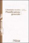 Urbanistica tecnica. Pianificazione generale Urbanistica tecnica. Pianificazione generale