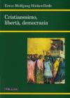 Cristianesimo, libert�, democrazia