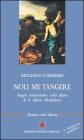 Noli me tangere. Saggio interpretativo sulla figura di Maria Maddalena
