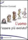 L' uomo: l'essere pi� evoluto?