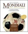 Mondiali. Dal 1930 a oggi. La coppa del mondo e i suoi oggetti di culto