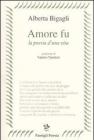 Amore fu. La poesia di una vita