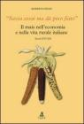 Sazia assai ma d� poco fiato. Il mais nell'economia e nella vita rurale italiane. Secoli XVI-XX