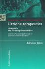 L' azione terapeutica. Una guida alla terapia psicoanalitica. Con Psychotherapy Process Q-set (strumento e manuale di codifica)